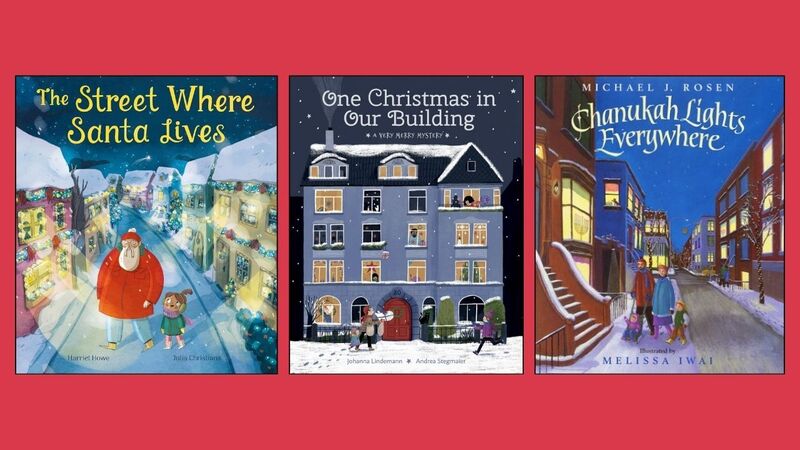 The front covers of The Street Where Santa Lives, One Christmas in Our Building, and Chanukah Lights Everywhere