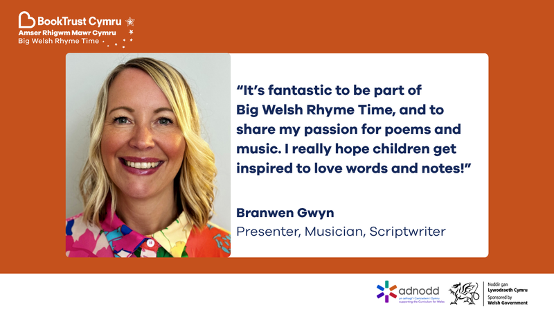 A headshot of Branwen Gwyn alongside a quote reading “It’s fantastic to be part of Big Welsh Rhyme Time, and to share my passion for poems and music. I really hope children get inspired to love words and notes!”
