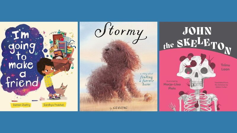 The front covers of I'm Going to Make a Friend, Stormy, and John the Skeleton