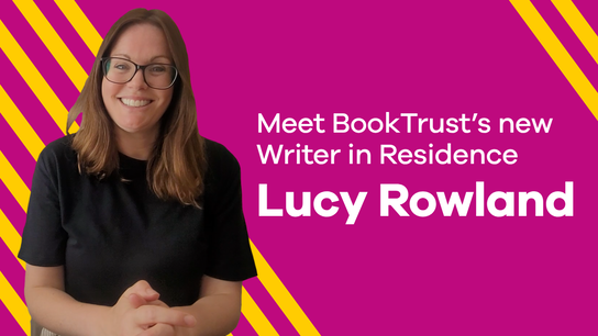 A photo of Lucy Rowland and the words: "Meet BookTrust's new Writer in Residence Lucy Rowland"