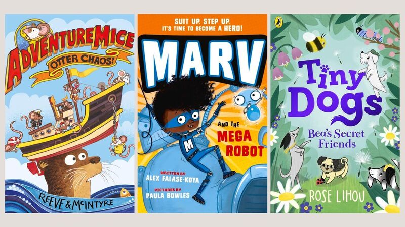 The front covers of Adventuremice: Otter Chaos; Marv and the Mega Robot; and Tiny Dogs: Bea's Secret Friends